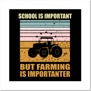 School Is Important But Farming Is Importanter Posters and Art